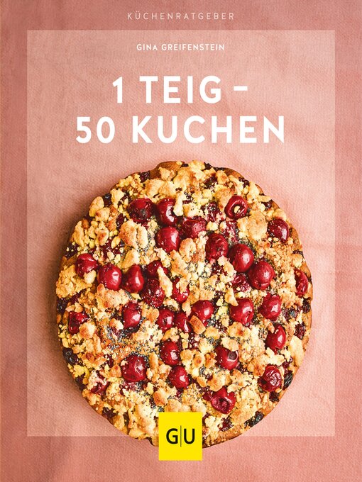 Title details for 1 Teig – 50 Kuchen by Gina Greifenstein - Available